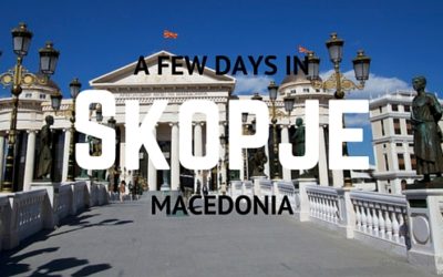 在北马其顿的斯科普里——欧洲最折衷的首都该做什么